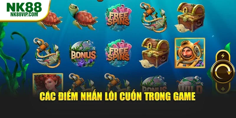 Các điểm nhấn lôi cuốn trong game