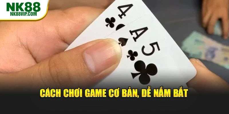 Cách chơi game cơ bản, dễ nắm bắt