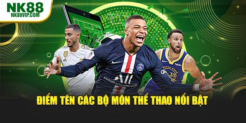 Điểm tên các bộ môn thể thao nổi bật