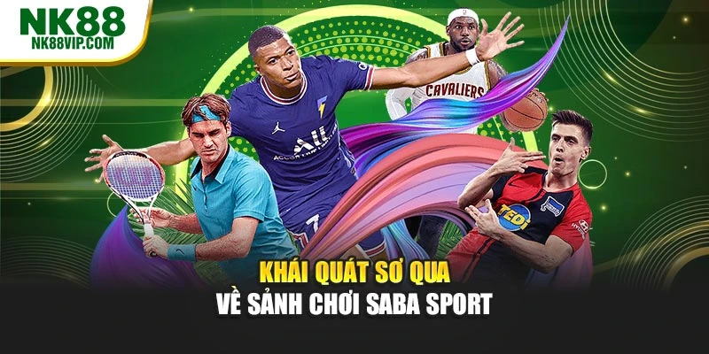 Khái quát sơ qua về sảnh chơi SABA SPORT