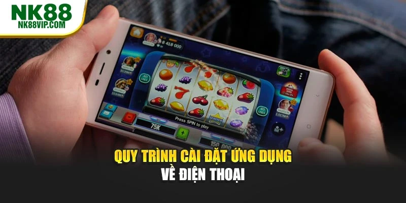 Quy trình cài đặt ứng dụng về điện thoại