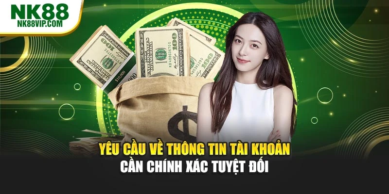 Yêu cầu về thông tin tài khoản cần chính xác tuyệt đối