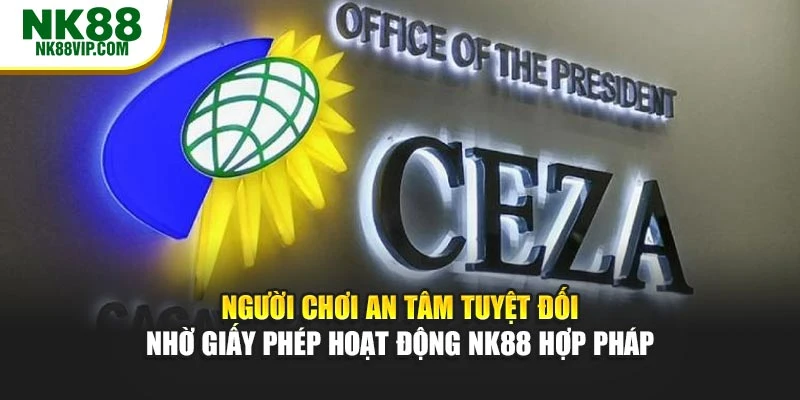 Người chơi an tâm tuyệt đối nhờ giấy phép hoạt động NK88 hợp pháp